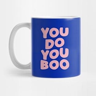 You Do You Boo by The Motivated Type in Blue and Pink Mug